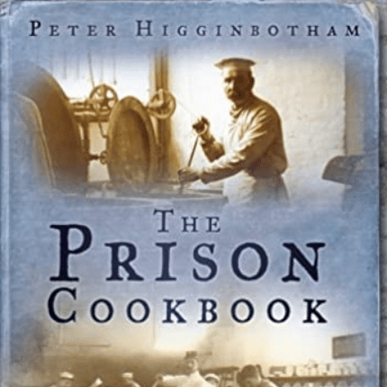 Prison Cookbook - Peter Higginbotham